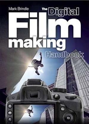 Image du vendeur pour The Digital Filmmaking Handbook: The Definitive Guide to Digital Filmmaking mis en vente par WeBuyBooks