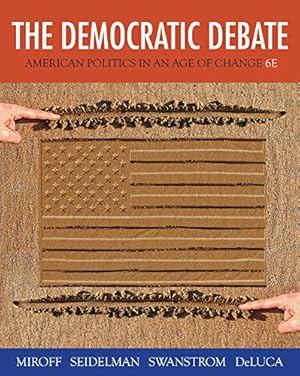 Bild des Verkufers fr The Democratic Debate: American Politics in an Age of Change zum Verkauf von WeBuyBooks