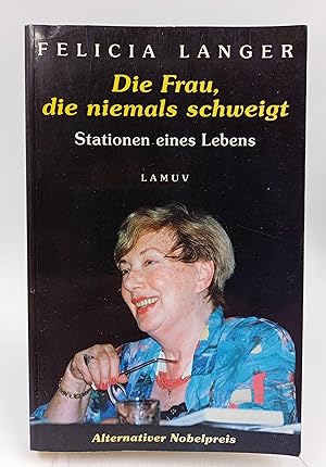 Imagen del vendedor de Felicia Langer: Die Frau, die niemals schweigt Stationen eines Lebens a la venta por Antiquariat Smock