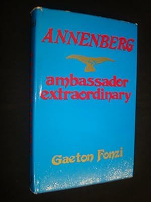 Image du vendeur pour Annenberg: Ambassador Extraordinary mis en vente par WeBuyBooks