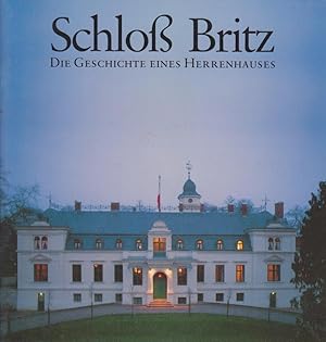 Bild des Verkufers fr Schloss Britz : D. Geschichte e. Herrenhauses zum Verkauf von Bcher bei den 7 Bergen