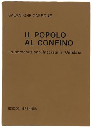 IL POPOLO AL CONFINO. La persecuzione fascista in Calabria.: