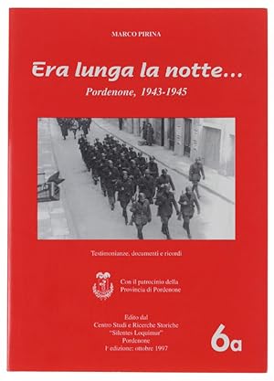 ERA LUNGA LA NOTTE. PORDENONE 1943-1945.: