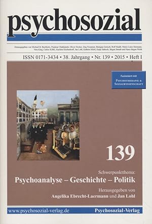 Seller image for psychosozial Nr. 139: Psychoanalyse - Geschichte - Politik. 38. Jahrgang, Heft I. for sale by Fundus-Online GbR Borkert Schwarz Zerfa