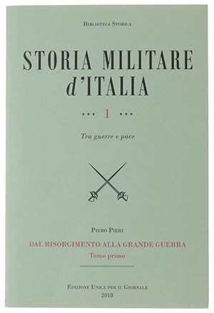 Imagen del vendedor de Dal Risorgimento alla Grande Guerra. STORIA MILITARE D'ITALIA: tomo 1.: a la venta por Bergoglio Libri d'Epoca