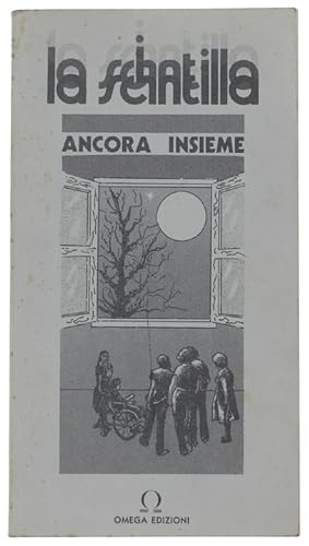 Imagen del vendedor de ANCORA INSIEME - La scintilla: a la venta por Bergoglio Libri d'Epoca