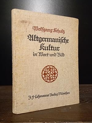 Altgermanische Kultur in Wort und Bild. Drei Jahrtausende germanischen Kulturgestaltens. Gesamtsc...