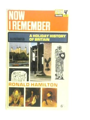Imagen del vendedor de Now I Remember: A Holiday History of Britain a la venta por World of Rare Books