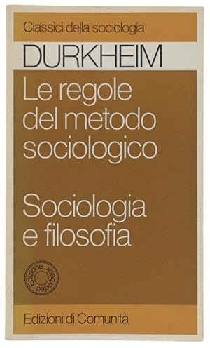 LE REGOLE DEL METODO SOCIOLOGICO - SOCIOLOGIA E FILOSOFIA: