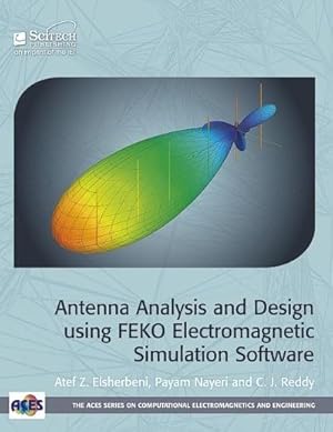 Image du vendeur pour Antenna Analysis and Design Using FEKO Electromagnetic Simulation Software mis en vente par GreatBookPricesUK