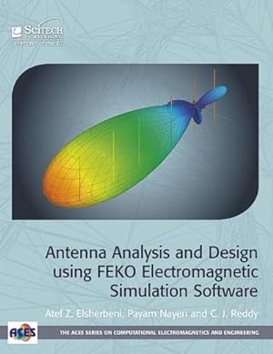 Image du vendeur pour Antenna Analysis and Design Using FEKO Electromagnetic Simulation Software mis en vente par GreatBookPricesUK
