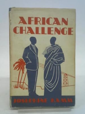 Imagen del vendedor de African Challenge the story of the british in tropical africa a la venta por World of Rare Books
