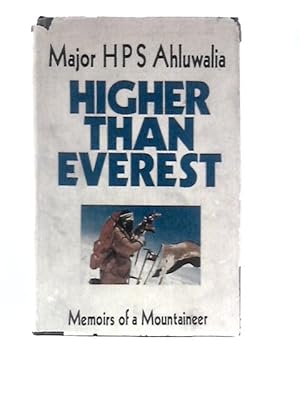 Bild des Verkufers fr Higher Than Everest: Memoirs of a Mountaineer zum Verkauf von World of Rare Books