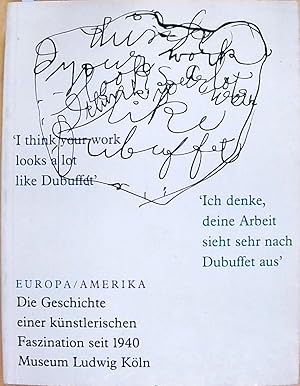Europa / Amerika. Die Geschichte einer künstlerischen Faszination seit 1940. Museum Ludwig Köln. ...