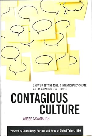 Contagious Culture: Show Up, Set the Tone, and Intentionally Create an Organization That Thrives