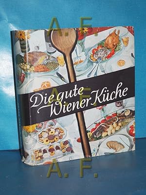 Bild des Verkufers fr Die gute Wiener Kche zum Verkauf von Antiquarische Fundgrube e.U.