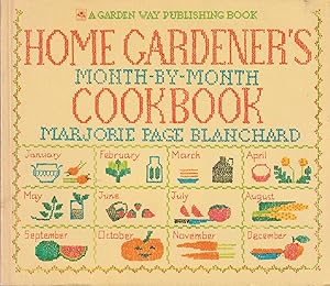 Seller image for Home Gardener's Month-by-Month Cookbook for sale by Hedgehog's Whimsey BOOKS etc.