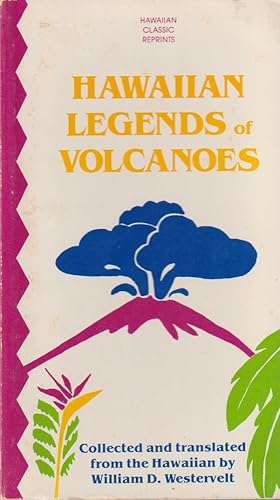 Seller image for Hawaiian Legends of Volcanoes (Hawaiian Classic Reprints) for sale by Hedgehog's Whimsey BOOKS etc.