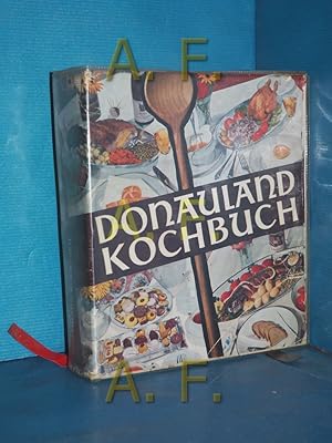 Imagen del vendedor de Donaulandkochbuch, Mit mehr als 1500 Rezepten fr die einfache und feine Kche, Schon-, Kranken- und Ditkost und vielen praktischen hinweisen fr die Hausfrau a la venta por Antiquarische Fundgrube e.U.