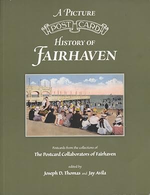 Immagine del venditore per A picture postcard history of Fairhaven : postcards from the collections of The Postcard Collaborators of Fairhaven venduto da CorgiPack