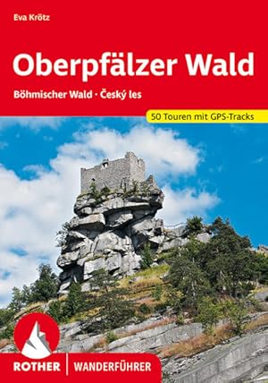 Oberpfälzer Wald - 50 Touren mit GPS-Tracks Böhmischer Wald - Cesky les. 50 Touren mit GPS-Tracks