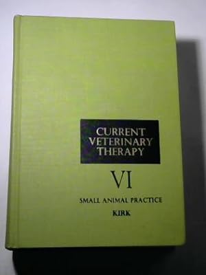 Current Veterinary Therapy VI. Small Animal Practice (Text in Englisch)