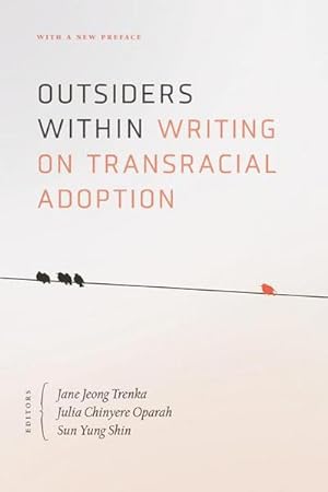 Bild des Verkufers fr Outsiders Within : Writing on Transracial Adoption zum Verkauf von AHA-BUCH GmbH