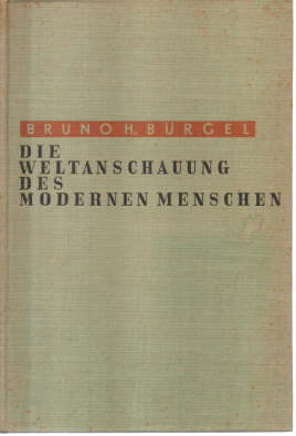 Die Weltanschauung des modernen Menschen. Das All. Der Mensch. Der Sinn des Lebens.