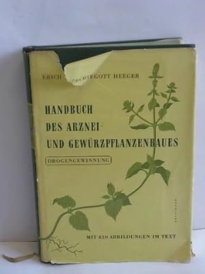 Handbuch des Arznei- und Gewürzpflanzenbaues. Drogengewinnung