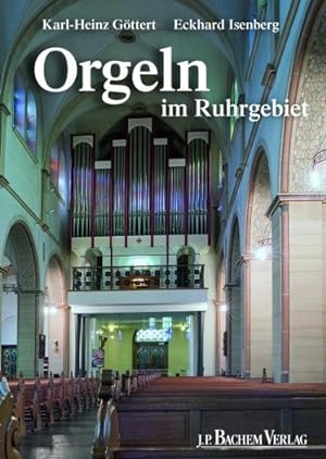 Bild des Verkufers fr Orgeln im Ruhrgebiet Karl-Heinz Gttert ; Eckhard Isenberg zum Verkauf von Antiquariat Mander Quell