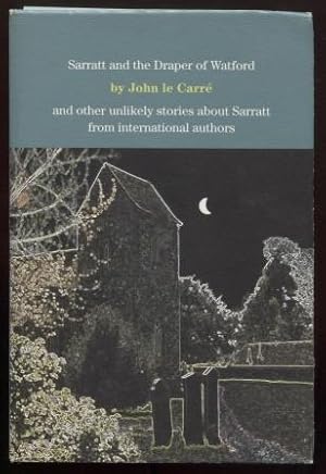 Immagine del venditore per Sarratt and the Draper of Watford: and other unlikely stories about Sarratt from international authors. venduto da E Ridge Fine Books