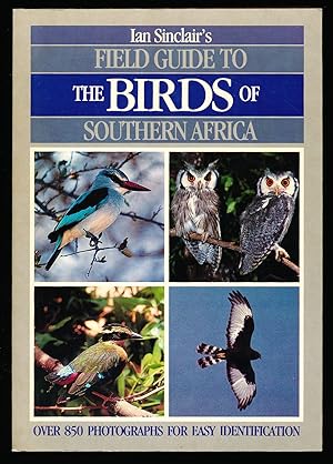 Ian Sinclair's Field Guide to the Birds of Southern Africa