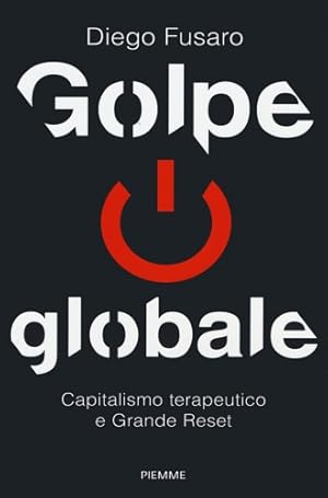 Bild des Verkufers fr Golpe globale. Capitalismo terapeutico e grande reset. zum Verkauf von FIRENZELIBRI SRL