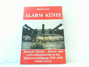 Bild des Verkufers fr Alarm Kste. Deutsche Marine,-Heeres- und Luftwaffenbatterien in der Kstenverteidigung 1939-1945. zum Verkauf von Antiquariat Uwe Berg