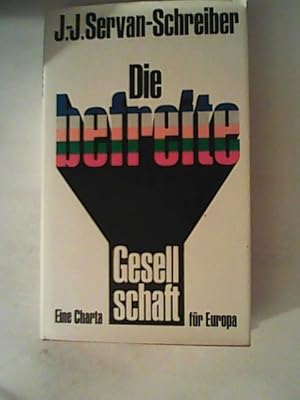 Seller image for Die befreite Gesellschaft. Eine Charta fr Europa for sale by ANTIQUARIAT FRDEBUCH Inh.Michael Simon