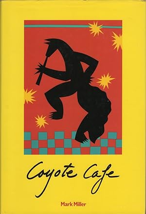 Coyote Cafe: Foods from the Great Southwest, Recipes from Coyote Cafe