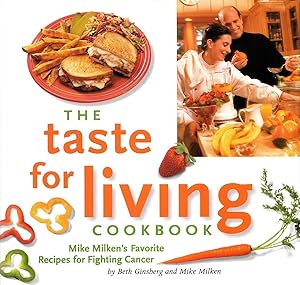 The Taste for Living Cookbook Mike Milken's Favorite Recipes for Fighting Cancer