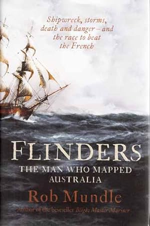 Bild des Verkufers fr Flinders The Man Who Mapped Australia zum Verkauf von Adelaide Booksellers