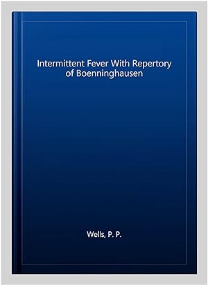 Seller image for Intermittent Fever With Repertory of Boenninghausen for sale by GreatBookPrices