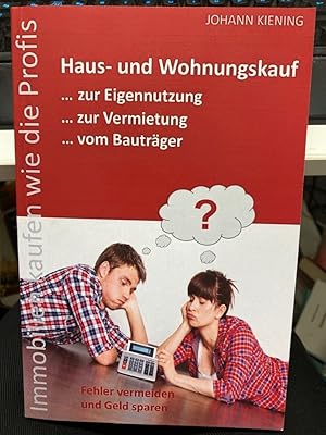 Imagen del vendedor de Hauskauf und Wohnungskauf. zur Eigennutzung. zur Vermietung. vom Bautrger Die 3 Hauptthemen eines Immobilienkaufs in einem Buch -- Fehler vermeiden und Geld sparen a la venta por bookmarathon