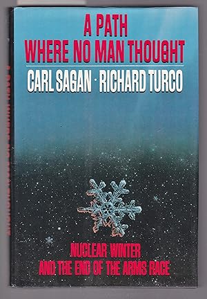 A Path Where No Man Thought - Nuclear Winter and the End of the Arms Race