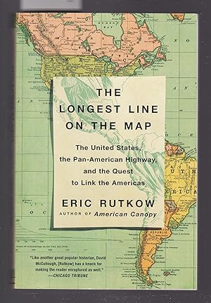 The Longest Line on the Map: The United States, the Pan-American Highway, and the Quest to Link t...