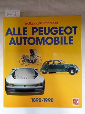 Bild des Verkufers fr Alle Peugeot Automobile : 1890-1990 : Personen- und Rennwagen : zum Verkauf von Versand-Antiquariat Konrad von Agris e.K.