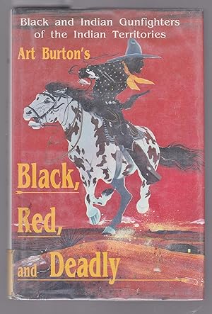 Seller image for Black, Red and Deadly - Black and Indian Gunfighters of the Indian Territory 1870-1907. for sale by Laura Books