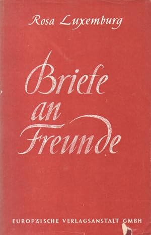 Bild des Verkufers fr Briefe an Freunde nach dem von Luise Kautsky fertiggestellten Manuskript. zum Verkauf von Auf Buchfhlung