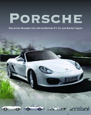 Bild des Verkufers fr Porsche - Vom ersten Roadster ber den berhmten 911 bis zum Boxster Spyder. zum Verkauf von Antiquariat Buchkauz