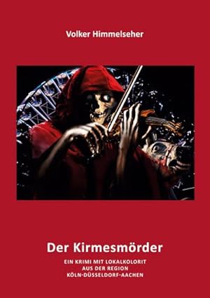 Bild des Verkufers fr Kirmesmrder : Ein Kriminalroman mit Lokalkolorit aus der Region Kln-Dsseldorf-Aachen zum Verkauf von Smartbuy