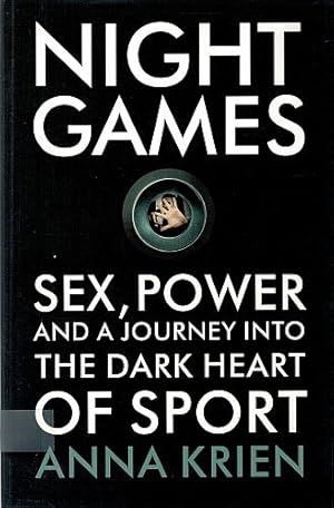Seller image for NIGHT GAMES. Sex, Power and a Journey into the Dark Heart of Sport. for sale by Sainsbury's Books Pty. Ltd.