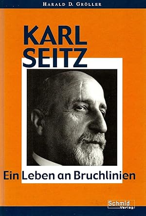 Bild des Verkufers fr Karl Seitz : 1869 - 1950 ; ein Leben an Bruchlinien. zum Verkauf von Antiquariat Buchkauz
