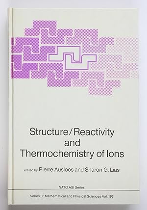 Seller image for Structure/Reactivity and Thermochemistry of Ions (Nato ASI Series / Series C Vol. 193) for sale by Buchkanzlei
